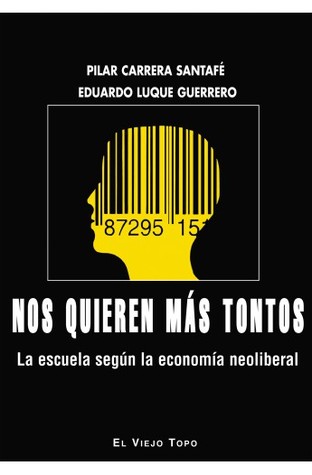 Nos quieren más tontos: la escuela según la economía neoliberal