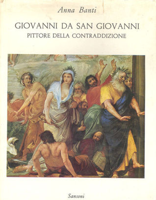 Giovanni da San Giovanni: Pittore della contraddizione