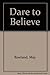 Dare to Believe