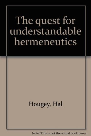 Quest for Understandable Hermeneutics (Paperback)
