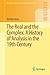 The Real and the Complex: A History of Analysis in the 19th Century (Springer Undergraduate Mathematics Series)