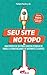 Seu Site no Topo by Felipe Pereira