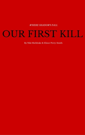 Our First Kill: A Where Shadows Fall story