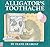 Alligator's Toothache by Diane deGroat