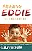 Amazing Eddie No Ordinary Boy: A Child's Struggle With Life, School and Autism