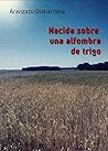 Nacida sobre una alfombra de trigo (Spanish Edition)