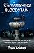 The Vanishing Bloodstain: The search for a murderer before it can kill again