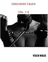 CONCUBINE TALES Vol. 1-3: An Adult Fairy Tale Fantasy of Alpha Domination (Concubine's Tale Book 6)