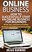 Business Online: How to Successfully Start an Online Business for Beginners: All the Do’s and Don’ts of Online Business and Online Entrepreneurship (Business ... Business, Online Entrepreneurship)