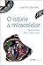 O istorie a miracolelor: din Evul Mediu până în zilele noastre