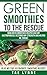 Green Smoothies to the Resc...