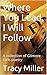 Where You Lead, I Will Foll...