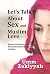 Let's Talk About Sex and Muslim Love by Umm Zakiyyah