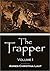 The Trapper, Volume I (Illustrated) (1908)