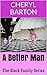 A Better Man: The Black Family Series