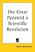 The Great Pyramid a Scientific Revelation by Adam  Rutherford
