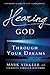 Hearing God Through Your Dreams: Understanding the Language God Speaks at Night