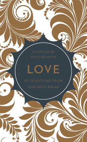 Love: 90 Devotions from Our Daily Bread (Paperback)