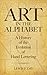 Art in the Alphabet: A History of the Evolution of Hand Lettering (Lettering, Calligraphy, Typography)