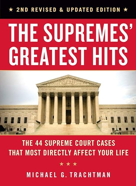 The Supremes' Greatest Hits: The 44 Supreme Court Cases That Most Directly Affect Your Life