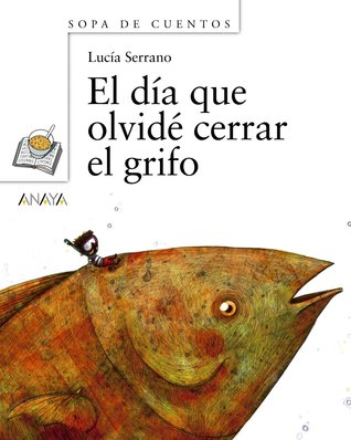 El día que olvidé cerrar el grifo/ The Day I Forgot to Turn the Faucet Off