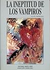 La Ineptitud De Los Vampiros: Buenos Aires, 1996-1999 La Ineptitud De Los Vampiros: Buenos Aires, 1996-1999