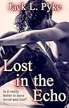 Lost in the Echo by Jack L. Pyke