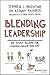 Blending Leadership: Six Simple Beliefs for Leading Online and Off