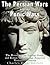 The Persian Wars and the Punic Wars: The History of the Ancient Greek and Roman Victories that Preserved Western Civilization