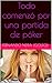 Todo comenzó por una partida de póker (Spanish Edition)