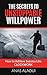 The Secrets To Unstoppable Willpower: How to Achieve Success Like CLOCKWORK