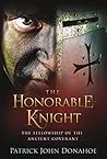 Book cover for The Honorable Knight (The Fellowship of the Ancient Covenant Book 1)