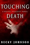 Touching Death by Becky    Johnson