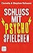 Schluss mit Psychospielchen