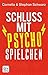 Schluss mit Psychospielchen