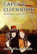 Capes & Clockwork: Superheroes in the Age of Steam, Vol. 2