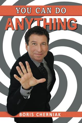You Can Do Anything: A Guide to Success, Motivation, Passion, and Laughter