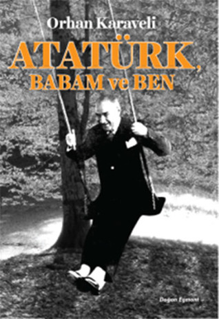 Atatürk Babam ve Ben (Paperback)