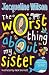 The Worst Thing About My Sister by Jacqueline Wilson