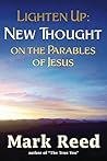 Lighten Up: "New Thought" on the Parables of Jesus