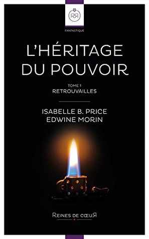 L'Héritage du Pouvoir - Tome 1 : Retrouvailles (Kindle Edition)
