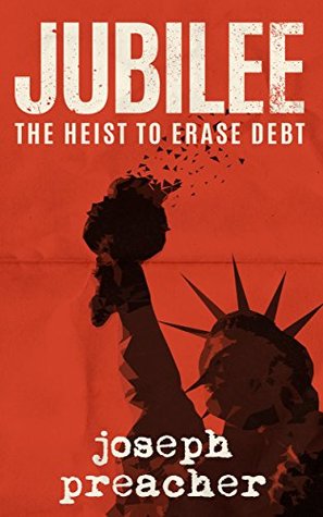 Jubilee: The Heist to Erase Debt (Kindle Edition)