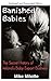 Banished Babies by Mike Milotte