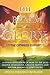 The Realm Of Glory: A Divine Revelation Of How To Tap Into Higher Realms, Greater Depths And Deeper Territories Of The Glory Realm