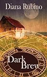 Dark Brew by Diana Rubino