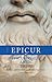 Epicur şi epicureismul antic by Andrei Cornea