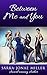 Between Me and You (The Bet...