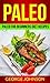 Paleo: Paleo For Beginners Diet Recipes