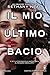 Il mio ultimo bacio by Bethany Neal Il mio ultimo bacio by Bethany Neal