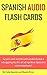Spanish Audio Flash Cards: Learn 1000 Spanish Words---without memorization!